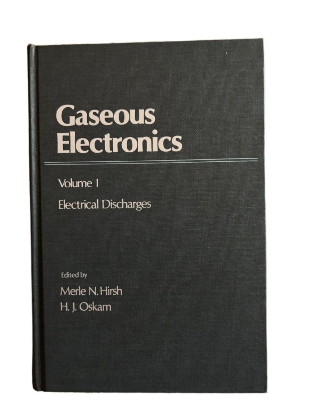 Gaseous Electronics, Volume 1: Electrical Discharges (ISBN: 9780123497017)
